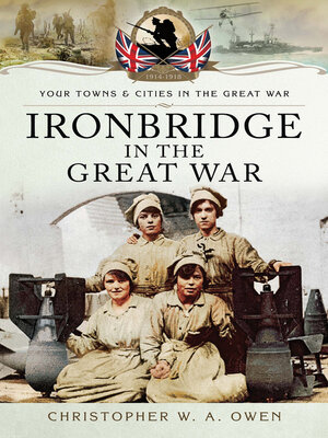 cover image of Ironbridge in the Great War
